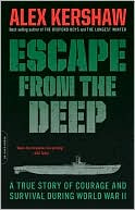 Escape from the Deep by Alex Kershaw: Book Cover