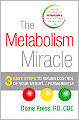 The Metabolism Miracle: 3 Easy Steps to Regain Control of Your Weight . . . Permanently