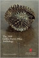 The Griffin Poetry Prize Anthology 2009: A Selection of the Shortlist