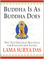 Buddha Is as Buddha Does: The Ten Original Practices for Enlightened Living