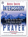 Intercessory Prayer: How God Can Use Your Prayers to Move Heaven and Earth