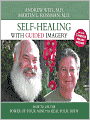 Self-Healing with Guided Imagery: How to Use the Power of Your Mind to Heal Your Body
