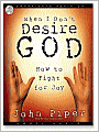 When I Don't Desire God: How to Fight for Joy