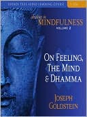 Abiding in Mindfulness, Volume 2: On Feeling, the Mind & Dhamma