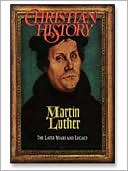 Martin Luther: The Later Years: Christian History and Biography Issue 39