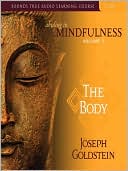 Abiding in Mindfulness, Volume 1: The Body