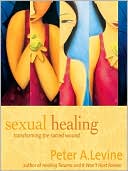 Sexual Healing: Transforming the Sacred Wound