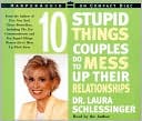 Ten Stupid Things Couples Do to Mess Up Their Relationships