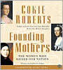 Founding Mothers: The Women Who Raised Our Nation