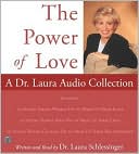 The Power of Love: A Dr. Laura Audio Collection