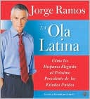 La Ola Latina: Como los Hispanos Elegiran al Proximo Presidente de los Estados Unidos
