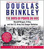The Boys of Pointe du Hoc: Ronald Reagan, D-Day, and the U.S. Army 2nd Ranger Battalion