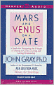 Mars and Venus on a Date: A Guide for Navigating the 5 Stages of Dating to Create a Loving and Lasting Relationship