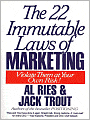 The 22 Immutable Laws of Marketing: Violate Them at Your Own Risk!