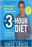 The 3-Hour Diet: How Low-Carb Diets Make You Fat and Timing Makes You Thin