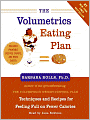 The Volumetrics Eating Plan: Techniques and Recipes for Feeling Full on Fewer Calories