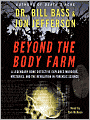 Beyond the Body Farm: A Legendary Bone Detective Explores Murders, Mysteries, and the Revolution in Forensic Science