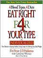 Eat Right 4 Your Type: The Individualized Diet Solution to Staying Healthy, Living Longer and Achieving Your Ideal Weight