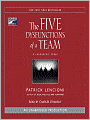 The Five Dysfunctions of a Team: A Leadership Fable