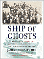 Ship of Ghosts: The Story of the USS Houston, FDR's Legendary Lost Cruiser, and the Epic Saga of Her Survivors