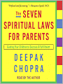 The Seven Spiritual Laws for Parents: Guiding Your Children to Success and Fulfillment