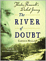 The River of Doubt: Theodore Roosevelt's Darkest Journey