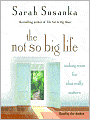 The Not So Big Life: Making Room for What Really Matters