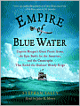 Empire of Blue Water: Captain Morgan's Great Pirate Army, the Epic Battle for the Americas, and the Catastrophe That Ended the Outlaws' Bloody Reign