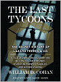 The Last Tycoons: The Secret History of Lazard Freres & Co.