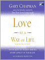 Love as a Way of Life: Seven Keys to Transforming Every Aspect of Your Life
