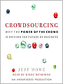 Crowdsourcing: Why the Power of the Crowd Is Driving the Future of Business