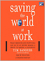 Saving the World at Work: What Companies and Individuals Can Do to Go Beyond Making a Profit to Making a Difference