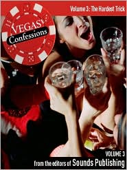 The Hardest Trick: From Vegas Confessions Series, Volume 3