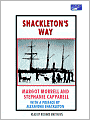 Shackleton's Way: Leadership Lessons from the Great Antarctic Explorer