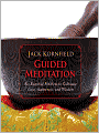 Guided Meditation: Six Essential Practices to Cultivate Love, Awareness, and Wisdom