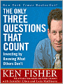 The Only Three Questions That Count: Investing by Knowing What Others Don't