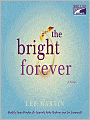 The Bright Forever: A Novel