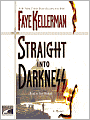 Straight into Darkness