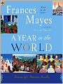 A Year in the World: Journeys of a Passionate Traveller