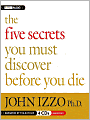 The Five Secrets You Must Discover Before You Die