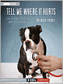 Tell Me Where It Hurts: A Day of Humor, Healing and Hope in my Life as an Animal Surgeon