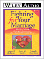Fighting for Your Marriage: Positive Steps for Preventing Divorce and Preserving a Lasting Love