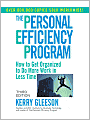The Personal Efficiency Program: How to Get Organized to Do More Work in Less Time