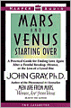 Mars and Venus Starting Over: A Practical Guide for Finding Love Again after a Painful Breakup, Divorce, or the Loss of a Loved One
