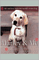 Marley & Me: Life and Love with the World's Worst Dog