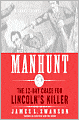 Manhunt: The 12-Day Chase for Lincoln's Killer