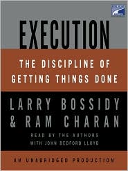 Execution: The Discipline of Getting Things Done