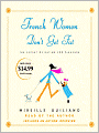 French Women Don't Get Fat: The Secret of Eating for Pleasure