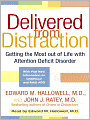 Delivered from Distraction: Getting the Most out of Life with Attention Deficit Disorder