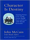 Character Is Destiny: Inspiring Stories Every Young Person Should Know and Every Adult Should Remember